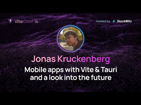 Jonas Kruckenberg | Mobile Apps with Vite & Tauri, and a Look Into the Future | ViteConf 2023