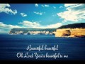 Beautiful- Kari Jobe Lyrics (HD)