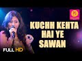 KUCHH KEHTA HAI YE SAWAN HD FULL VIDEO I SAMPADA GOSWAMI I BALAJI CREATORS I PUNEET SHARMA MUSIC