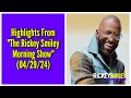 Highlights From “The Rickey Smiley Morning Show” (04/29/24)