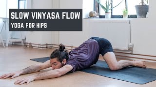 Slow Vinyasa Flow - Yoga for Hips (intermediate)