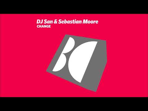 DJ San & Sebastian Moore - Change (Original Mix)