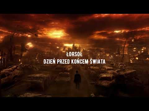 ŁORSOŁ - Dzień przed końcem świata