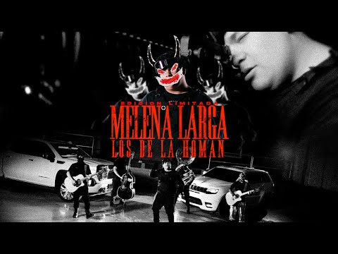 Los de La Homan - Melena Larga (Video Official)