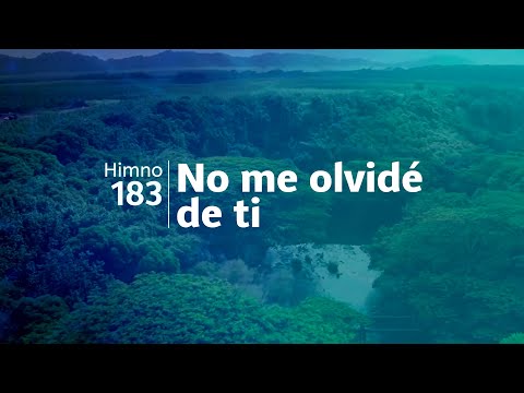 Himno Adventista 183 - No me olvidé de ti