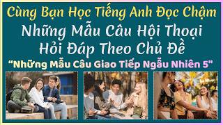 21/09/2026 - 🎯 Luyện Nghe Tiếng Anh Giao Tiếp - Nhiều Giọng Đọc | Những Câu Giao Tiếp Ngẫu Nhiên #05