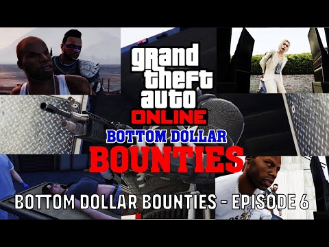 GTA Online: Bottom Dollar Bounties DLC | Episode 6