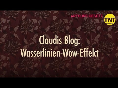 Arthurs Gesetz | Claudis Blog | Wasserlinien-Wow-Effekt