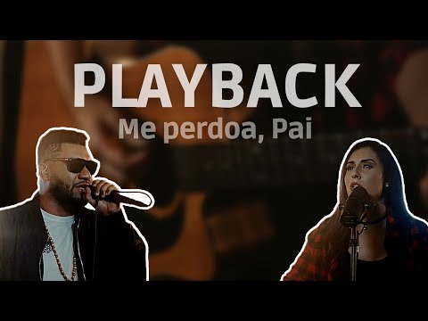 Thaiane Seguetto e Pregador Luo - Me Perdoa, Pai [PLAYBACK com legenda]