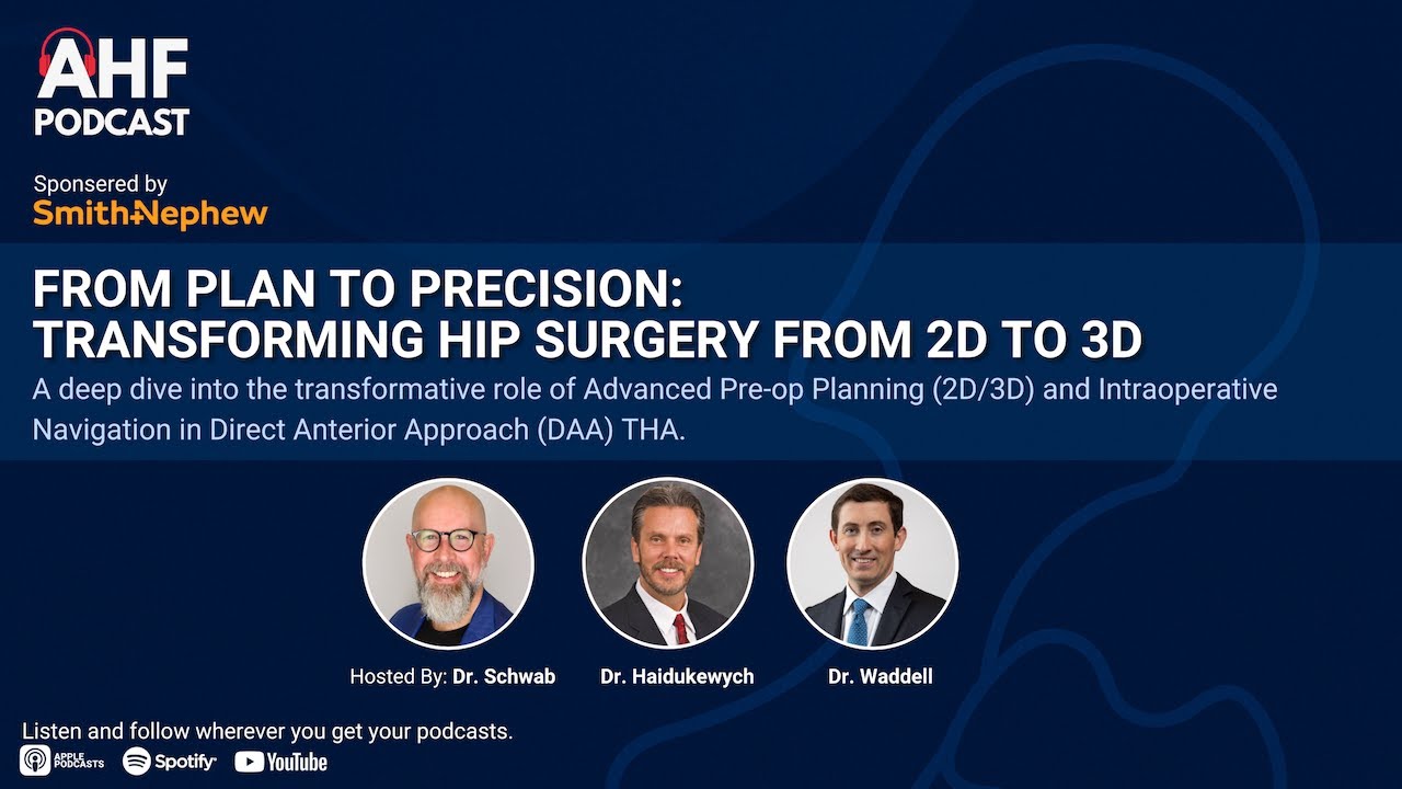 Transforming Hip Surgery from 2D to 3D: Insights on Anterior Approach and Advanced Tools