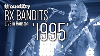 Rx Bandits | &#39;1995&#39; | LIVE