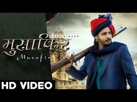 Musafir : Korala Maan (Official Video) | Gurlez Akhtar | Desi Crew | Latest Punjabi Songs