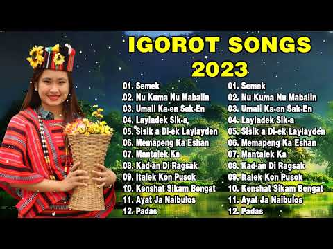 Semek - Nu Kuma Nu Mabalin ✨ BEAUTIFUL IGOROT SONGS KANKANAEY BEST SONGS 2023 🌸