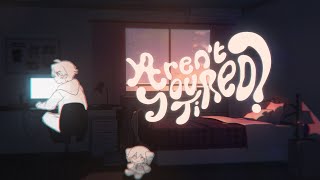 Cover art for Aren't you tired?