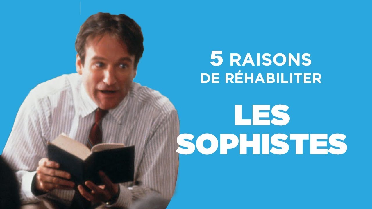 LES SOPHISTES - 5 raisons de les réhabiliter (étonnant)