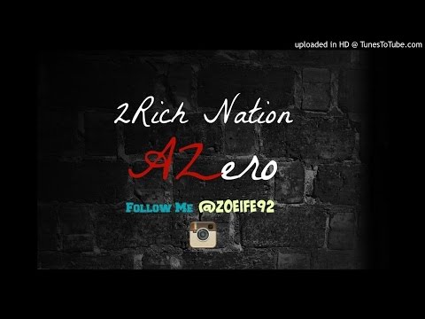 2Rich (Boss Freetyle) #Azero #2RichNation