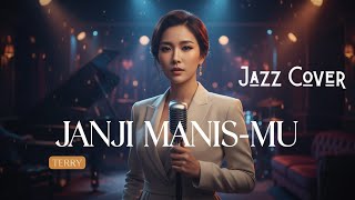 Download lagu JANJI MANISMU - Terry [Jazz Cover] mp3