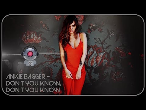 Ankie Bagger - Don't You Know, Don't You Know
