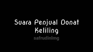Download lagu Suara Penjual Donat Keliling mp3 Download lagu Suara Penjual Donat Keliling mp3