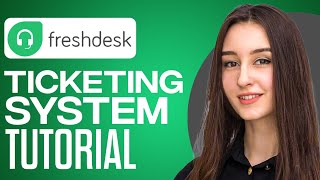 Full Freshdesk Ticketing System Tutorial 2025 (For Beginners)
