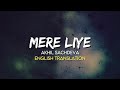 Akhil Sachdeva Mere Liye Broken But Beautiful 3 English Translation Lyrics