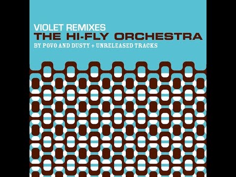 The Hi Fly Orchestra - Violet Remixes (Ajabu!) [Full Album]