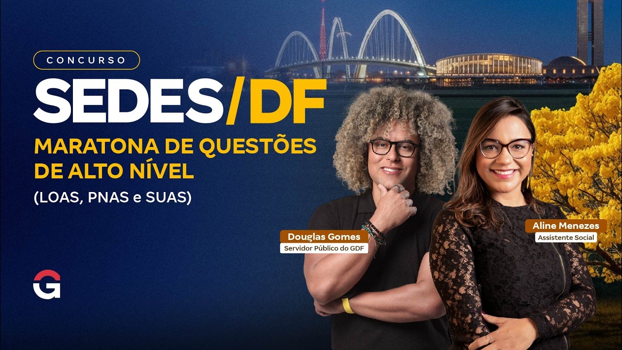 Concurso SEDES DF | Maratona de Questões de Alto Nível (LOAS, PNAS e SUAS)