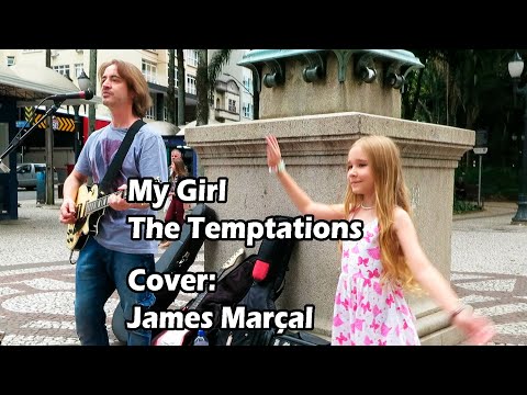 My Girl (The Temptations) Cover: James Marçal