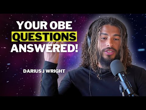 Unlock the Secrets of OBEs: Live Q&A with Astral Projection Expert Darius J Wright