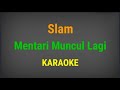Slam - Mentari muncul lagi Karaoke