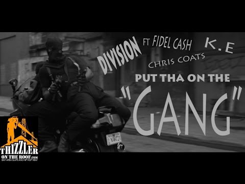 Division ft. Fidel Cash, K.E., Chris Coats - Put That On The Gang [Prod. Division] [Thizzler.com]