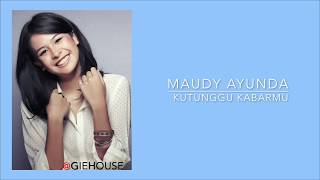 Maudy Ayunda - Kutunggu Kabarmu | Lirik/Lirik Video