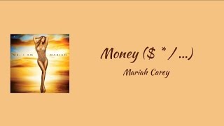 Mariah Carey - Money ($ * / ...) (no rap) || lyrics
