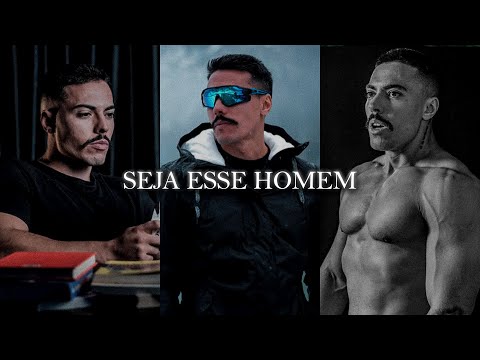 SEJA ESSE TIPO DE HOMEM.