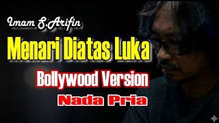 Download lagu MENARI DI ATAS LUKA - KARAOKE NADA PRIA || VERSI BOLLYWOOD INDIA mp3 Download lagu MENARI DI ATAS LUKA - KARAOKE NADA PRIA || VERSI BOLLYWOOD INDIA mp3