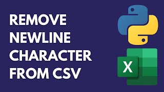 Remove Newline or other Characters from CSV File | Python Automation | Tutorials | Beginners