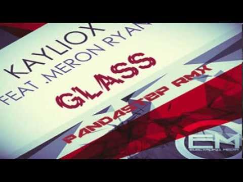 Kayliox - Glass Ft. Meron Ryan (Pandastep Remix) [breaktheglass.net]