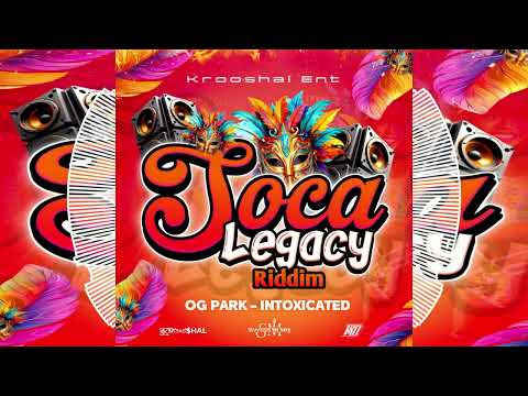 OG PARK - INTOXICATION (SOCA LEGACY RIDDIM) VINCY SOCA 2025