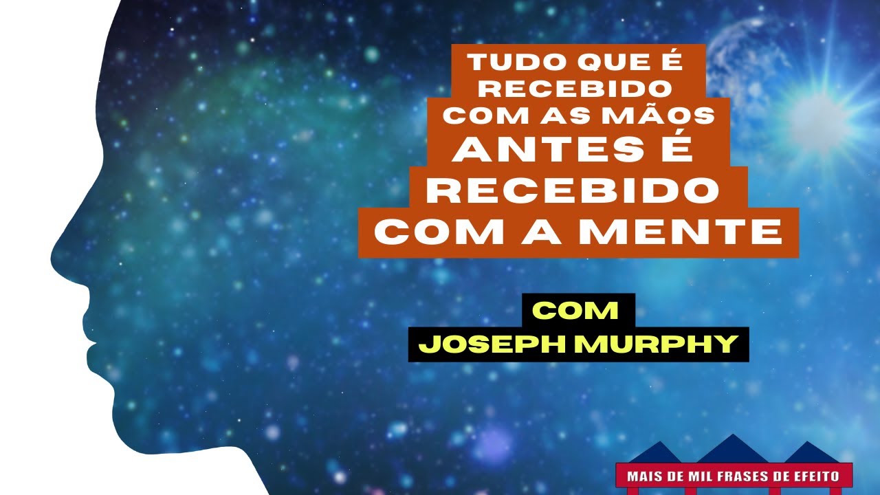 Atraindo com a Benção e repelindo com a condenação - Joseph Murphy