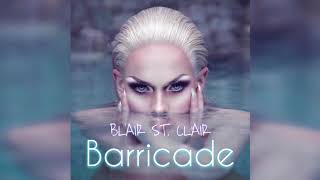 Blair St. Clair - Barricade (Official Audio)