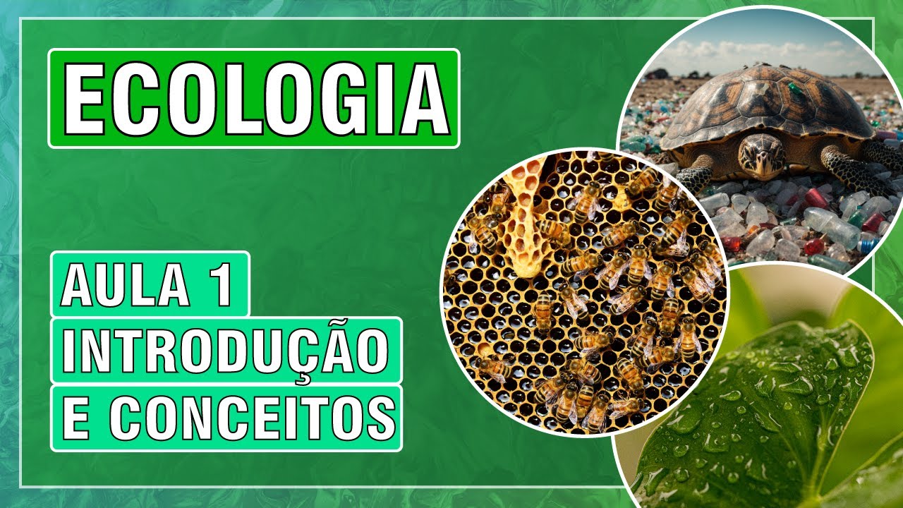ECOLOGIA – AULA 1 – INTRODUÇÃO E CONCEITOS