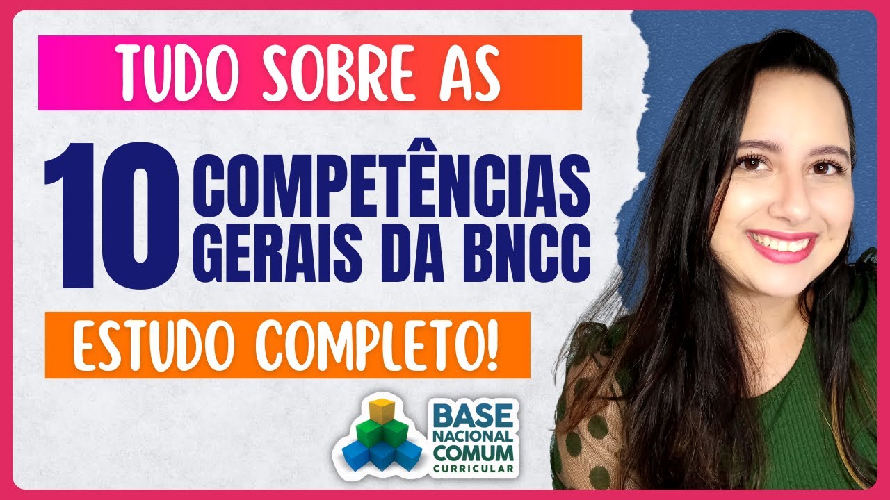 10 COMPETÊNCIAS GERAIS DA BNCC  | Aprenda TUDO sobre TODAS | Concursos de Professores