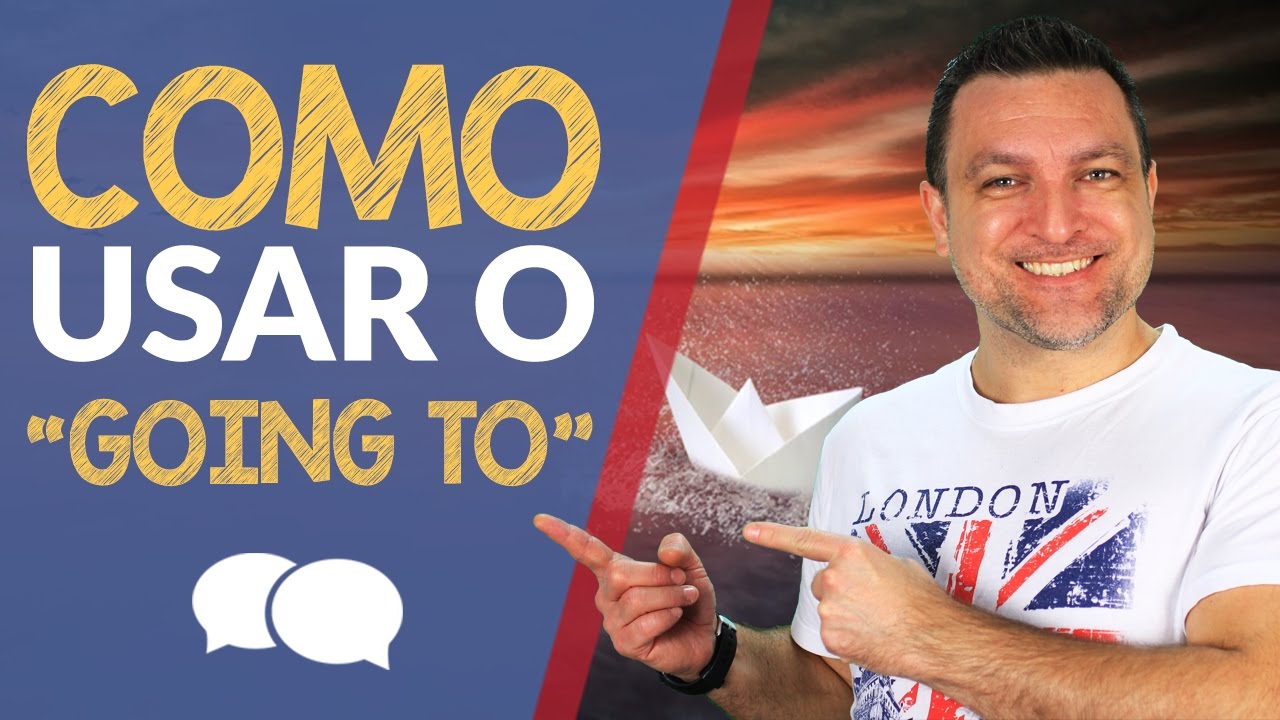 Tudo Que Você Precisa Saber Sobre o "GOING TO" em Inglês