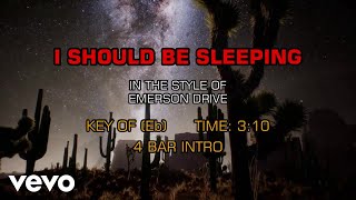 Emerson Drive - I Should Be Sleeping (Karaoke)