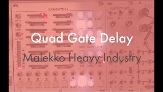 Video thumbnail for Quad Gate Delay  (Malekko) - Overview Video by Daniel Dehaan