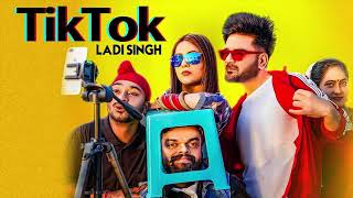 Tik Tok(From&quot;Tik Tok&quot;)By Ladi Singh | New Punjabi Song 2019