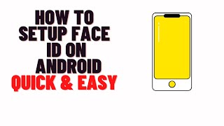 how to setup face id on android,how to setup face recognition on android