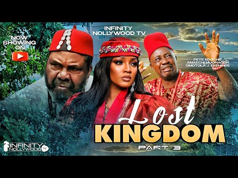 LOST KINGDOM PART 3 (FULL NOLLYWOOD MOVIE) PETE EDOCHIE, AMAECHI MUONAGOR, OMOTOLA, KANAYO O. KANAYO