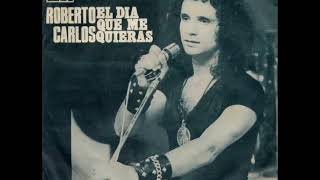 Palabras, Roberto Carlos, El día que me quieras 1973