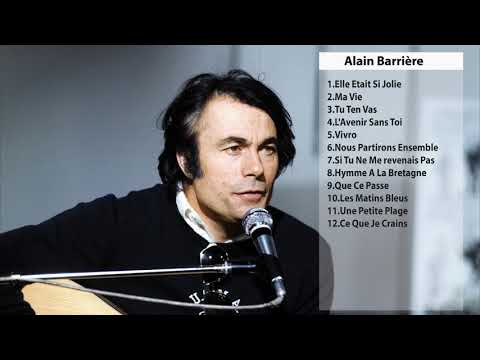 Les meilleures chansons de Alain Barriere - 30 La chanson la plus réussie